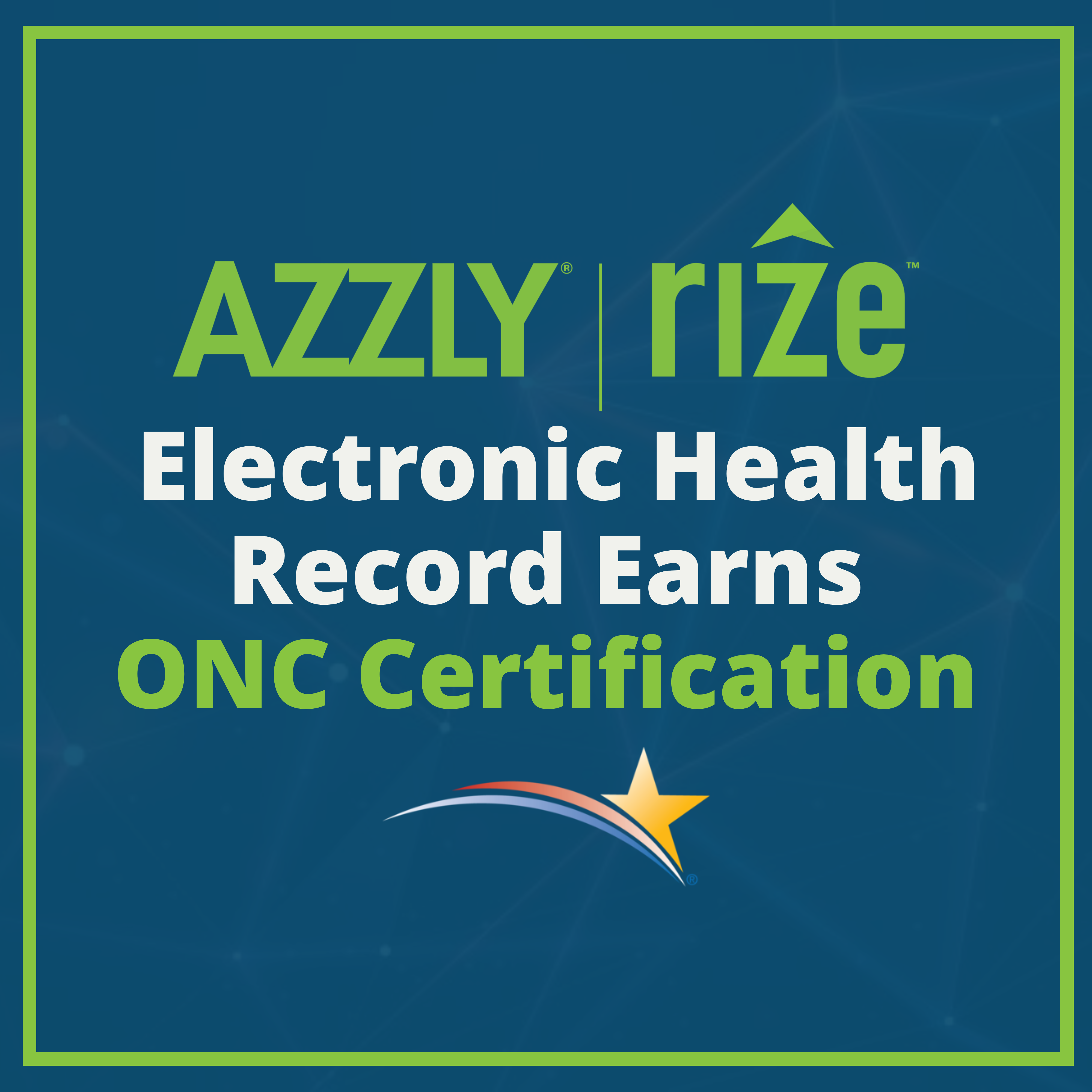 AZZLY® Rize™ Electronic Health Record Earns ONC Certification